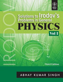 Solutions To Irodovs Problems In General Physics Volume I 3rd Edition Abhay Kumar Singh