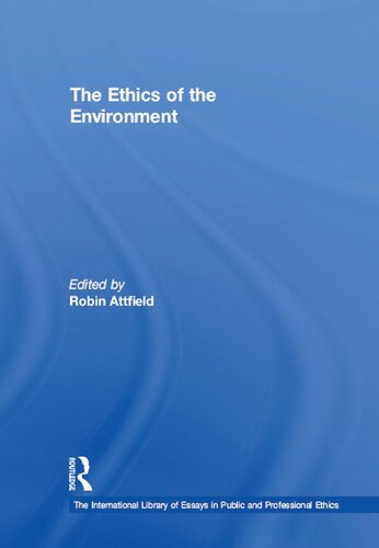 The Ethics Of The Environment Robin Attfield