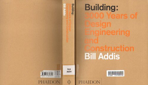 Building 3000 Years Of Design Engineering And Construction Bill Addis