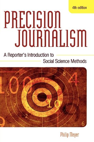 Precision Journalism A Reporters Introduction To Social Science Methods 4th Edition Philip Meyer