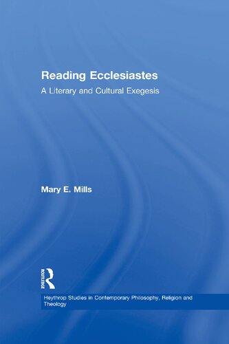 Reading Ecclesiastes A Literary And Cultural Exegesis 1st Edition Mary E Mills