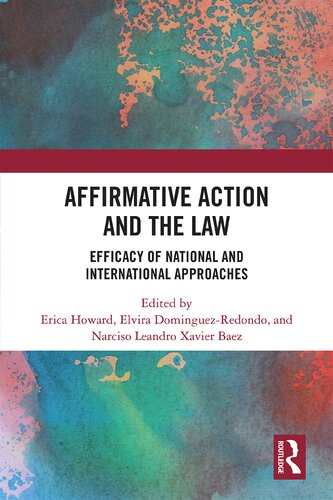 Affirmative Action And The Law Efficacy Of National And International Approaches Erica Howard Elvira Dominguez Redondo Narciso Leandro Xavier Baez