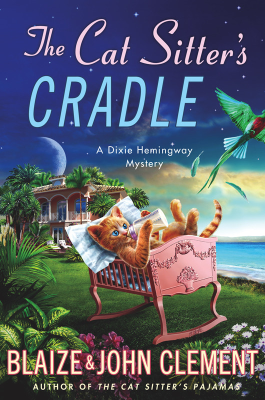 The Cat Sitters Cradle Dixie Hemingway Mystery 8 Blaize Clement
