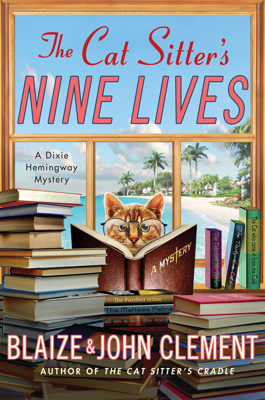 The Cat Sitters Nine Lives Dixie Hemingway Mystery 9 Blaize Clement