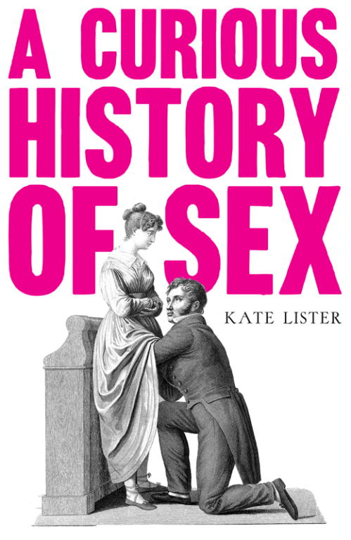 A Curious History Of Sex Kate Lister