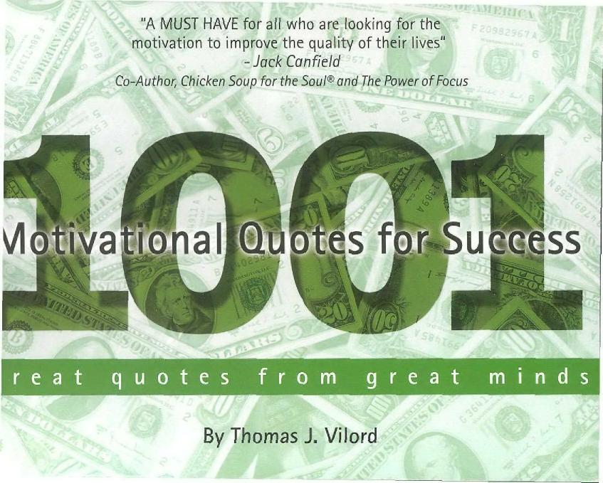 1001 Motivational Quotes For Success Great Quotes From Great Minds Thomas J Vilord