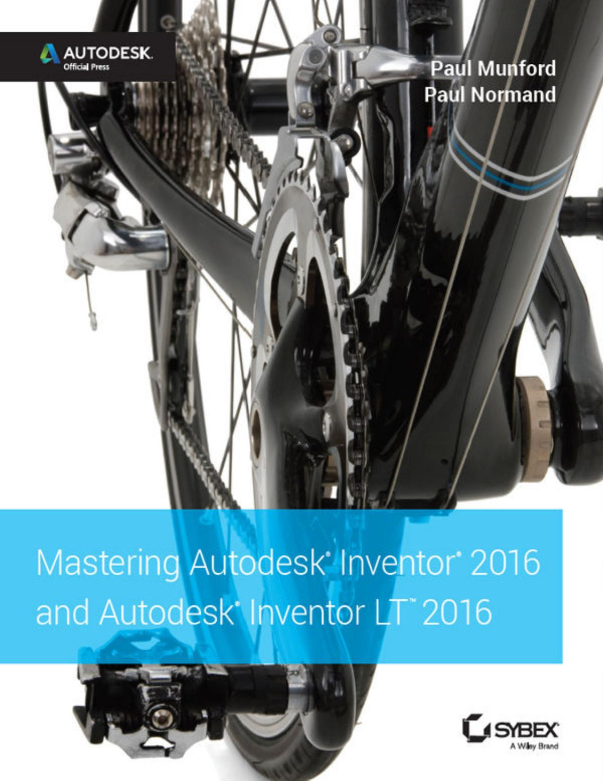 Mastering Autodesk Inventor 2016 And Autodesk Inventor Lt 2016 Autodesk Official Press Paul Munford Paul Normand Munford