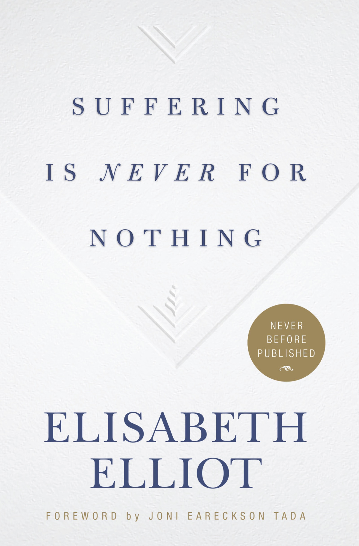 Suffering Is Never For Nothing Elisabeth Elliot