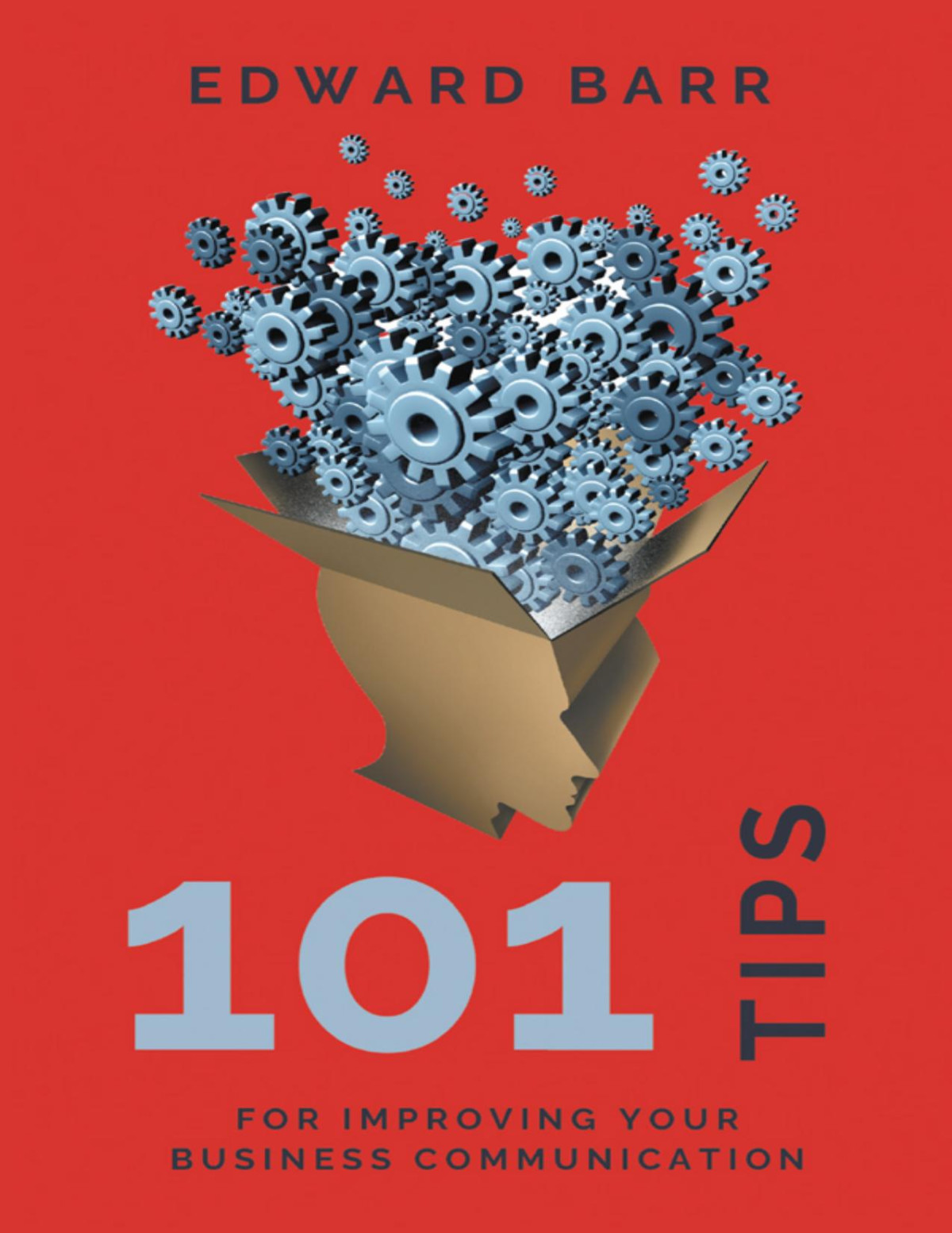 101 Tips For Improving Your Business Communication Edward Barr