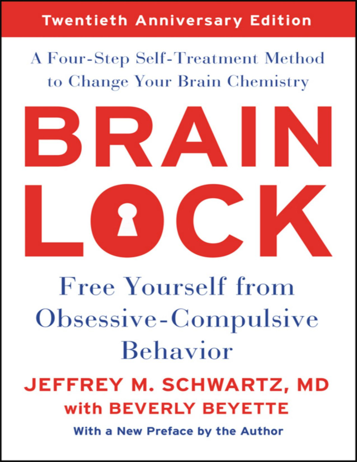 Brain Lock A Fourstep Selftreatment Method To Change Your Brain Vhemistry Jeffrey M Schwartz Jeffrey M Schwartz
