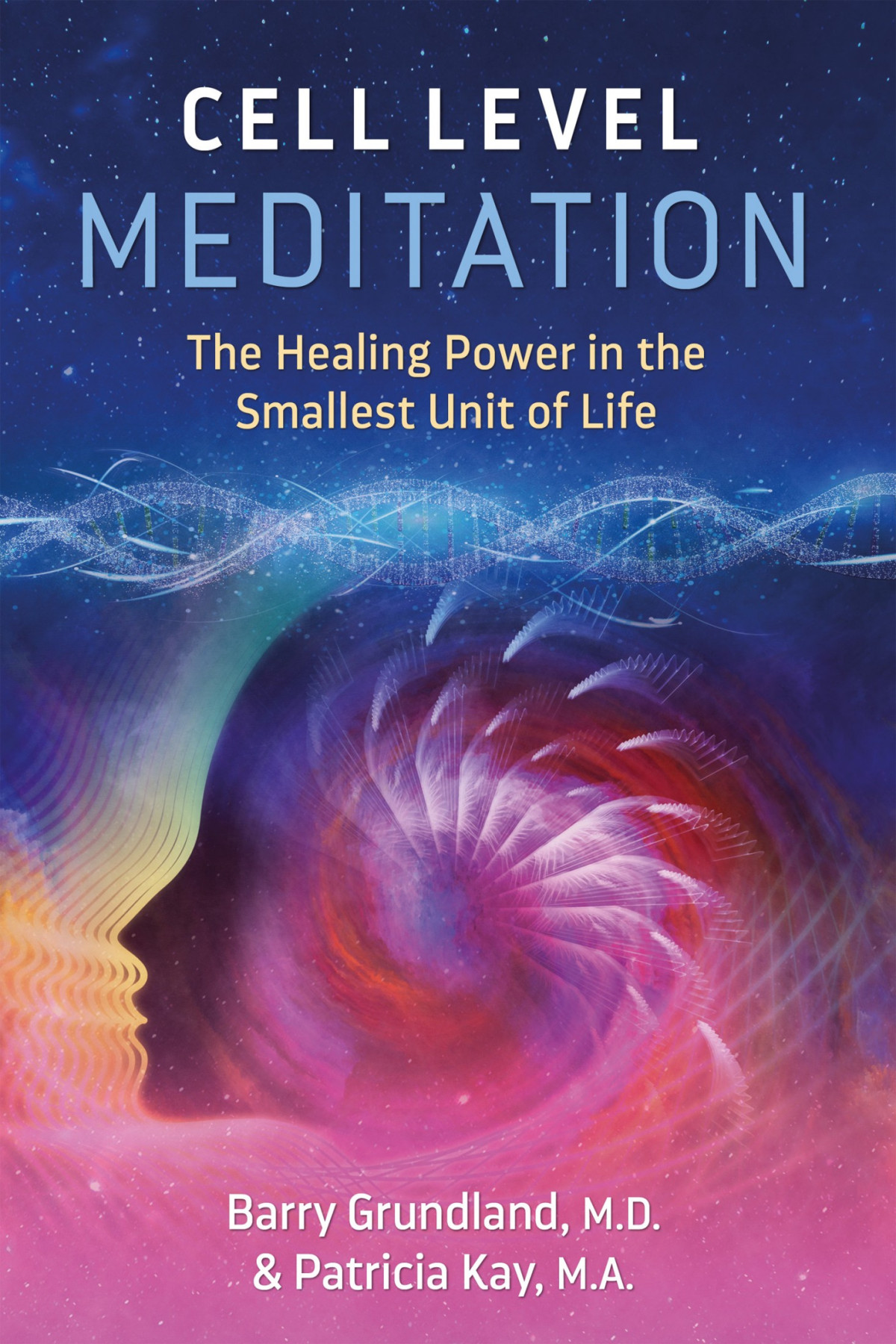Cell Level Meditation Barry Grundland