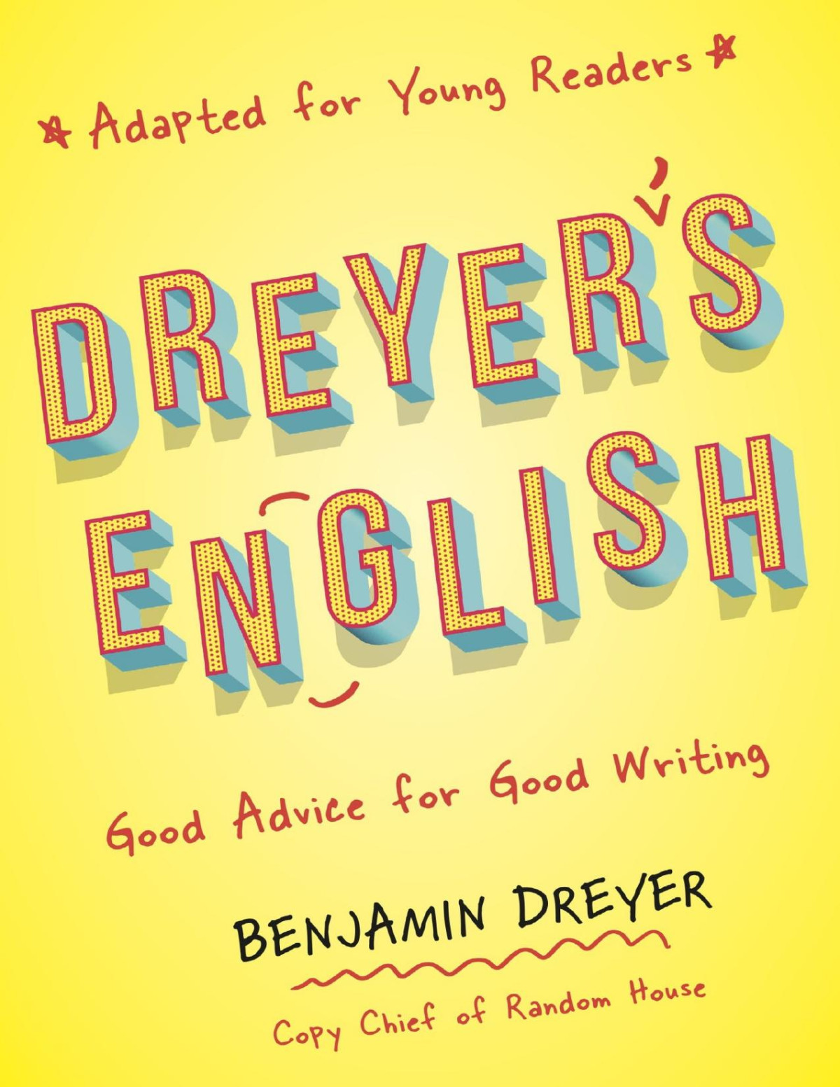 Dreyers English Adapted For Young Readers 1e Benjamin Dreyer Dreyer