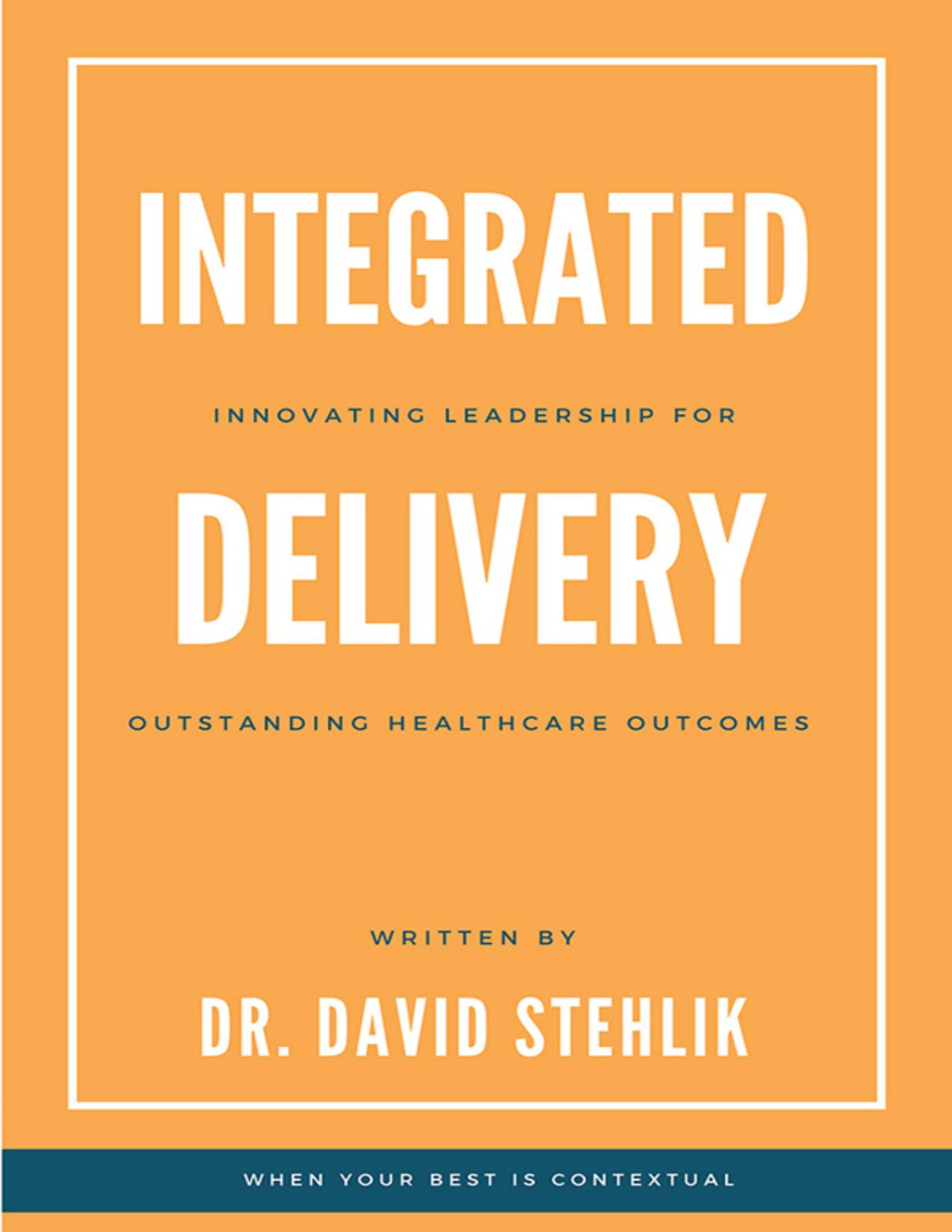 Integrated Delivery Dr David Stehlik Dr David Stehlik