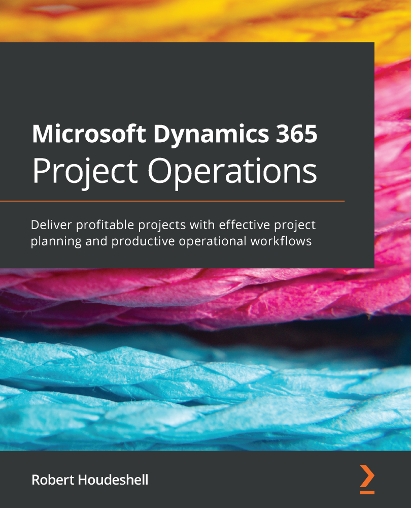 Microsoft Dynamics 365 Project Operations Robert Houdeshell Robert Houdeshell
