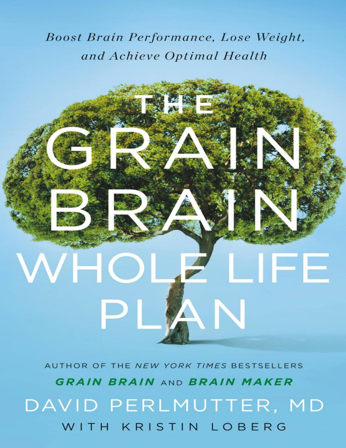 The Grain Brain Whole Life Plan David Perlmutter Md Md Perlmutter