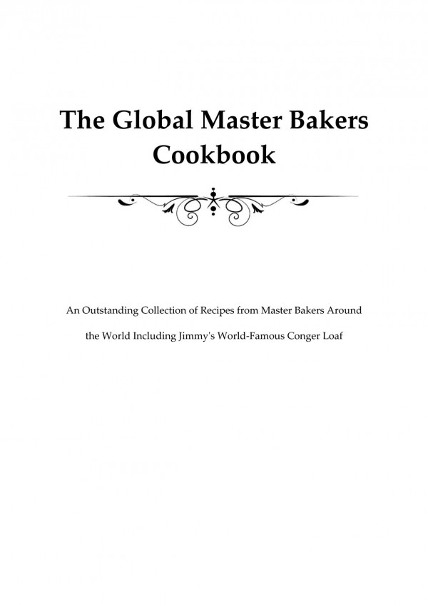 The Global Master Bakers Cookbook An Outstanding Collection Of Recipes From Master Bakers Around The World Including Jimmys Worldfamous Conger Loaf Jimmy Griffin