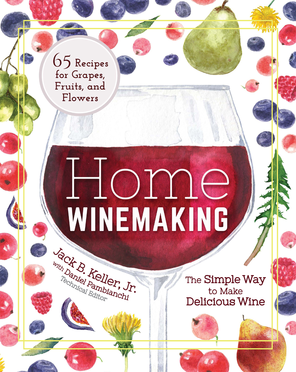 Home Winemaking The Simple Way To Make Delicious Wine Jack Keller