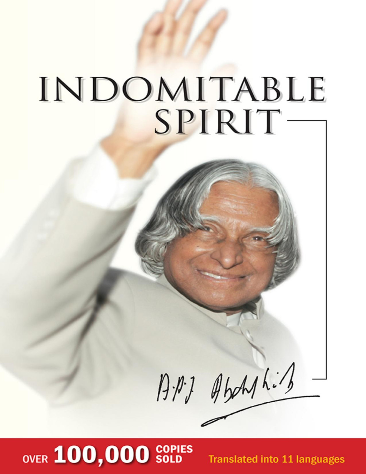 Indomitable Spirit Kalam Apj Abdul Kalam Apj Abdul