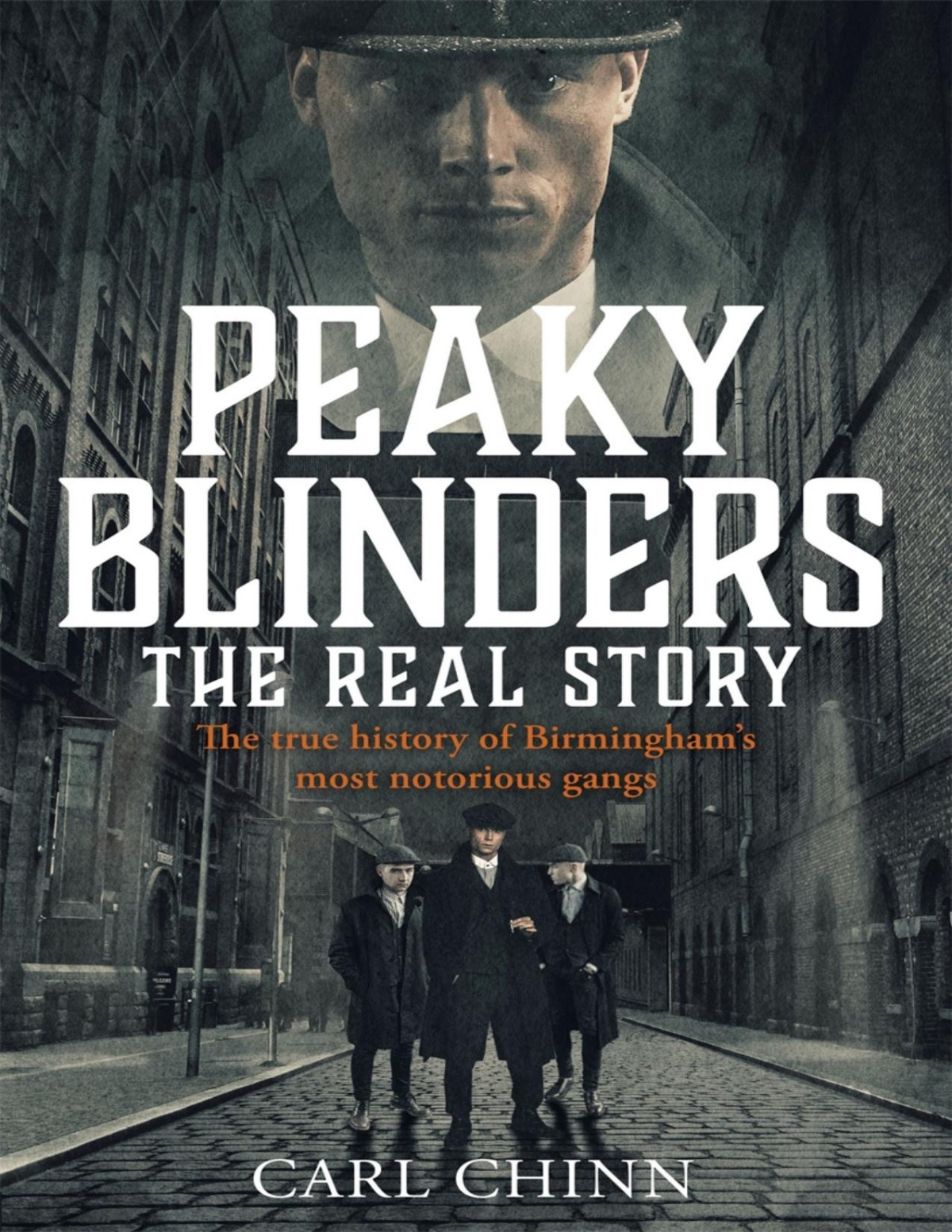 Peaky Blinders The Real Story Of Birminghams Most Notorious Gangs Chinn