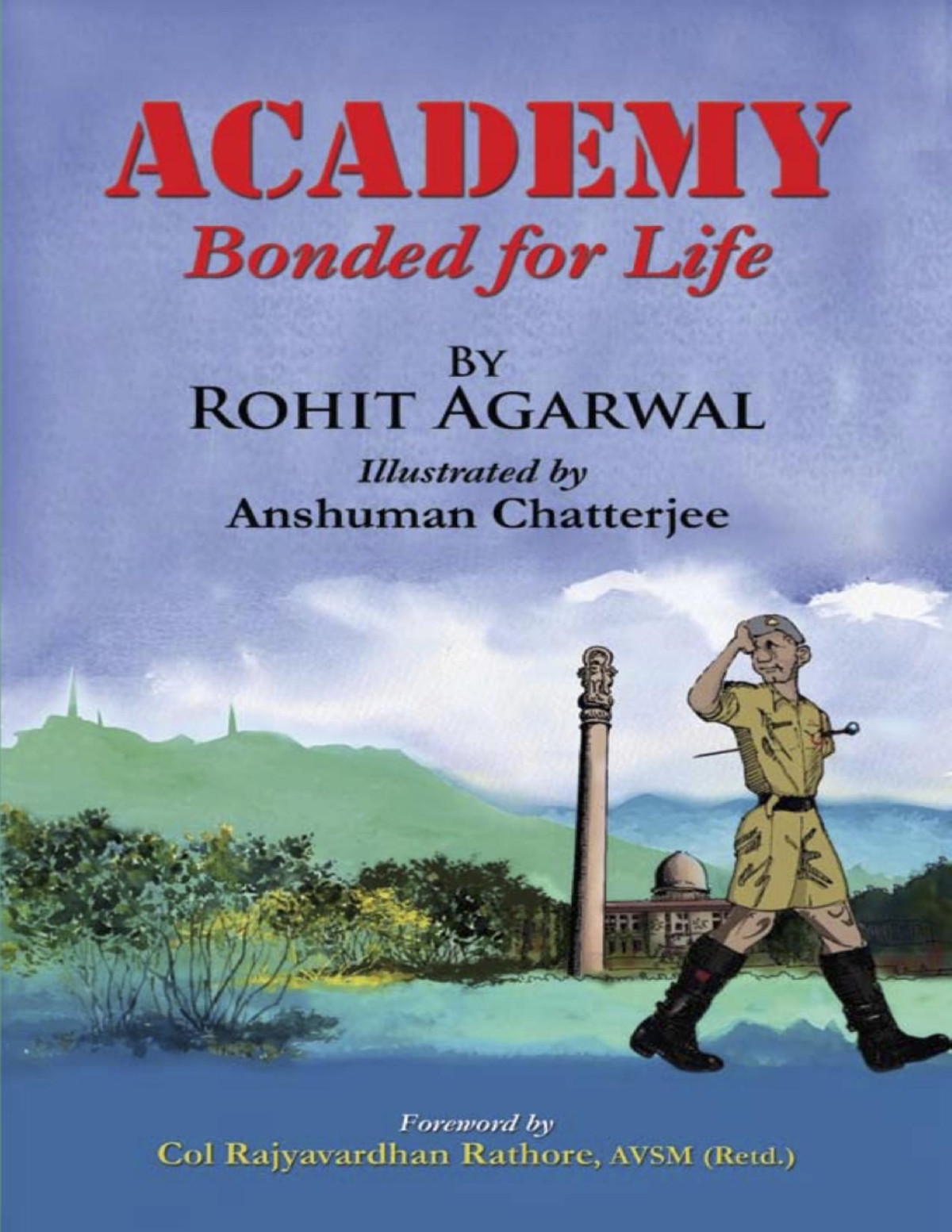 Academy Bonded For Life Agarwal Lt Col Rohit Agarwal Lt Col Rohit
