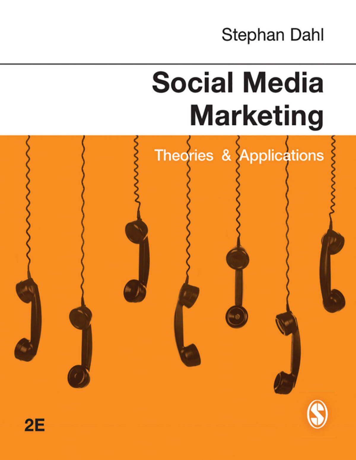 Social Media Marketing Theories And Applications Dahl Stephan