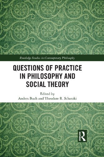 Questions Of Practice In Philosophy And Social Theory 1st Edition Anders Buch Editor