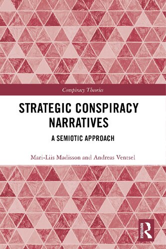 Strategic Conspiracy Narratives A Semiotic Approach Mariliis Madisson And Andreas Ventsel