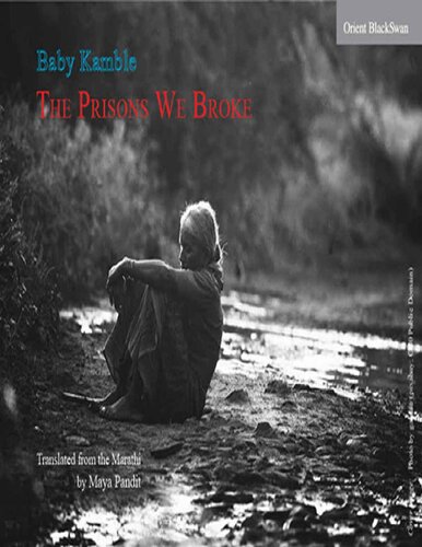 The Prisons We Broke Baby Kamble