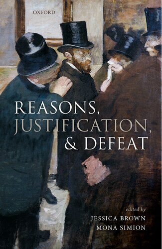 Reasons Justification And Defeat Jessica Brown And Mona Simion