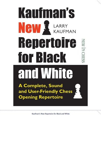 Kaufmans New Repertoire For Black And White A Complete Sound And Userfriendly Chess Opening Repertoire Larry Kaufmann