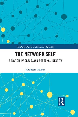 The Network Self Relation Process And Personal Identity Kathleen Wallace