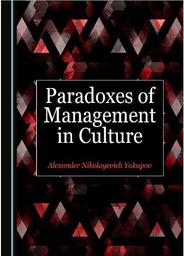 Paradoxes Of Management In Culture Alexander Nikolayevich Yakupov