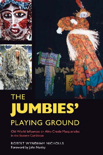 The Jumbies Playing Ground Old World Influences On Afrocreole Masquerades In The Eastern Caribbean Robert Wyndham Nicholls John Nunley