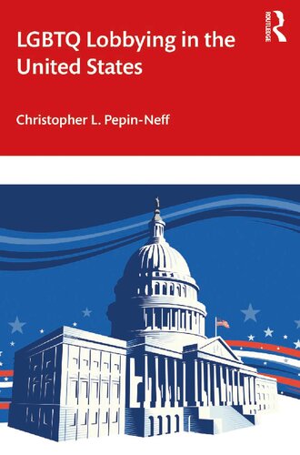 Lgbtq Lobbying In The United States Christopher L Pepinneff