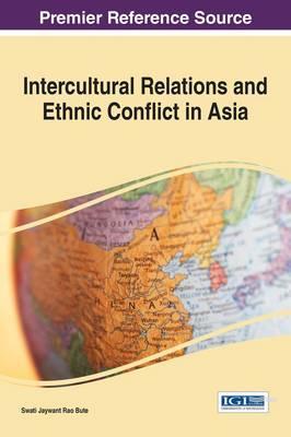 Intercultural Relations And Ethnic Conflict In Asia Swati Jaywant Rao Bute