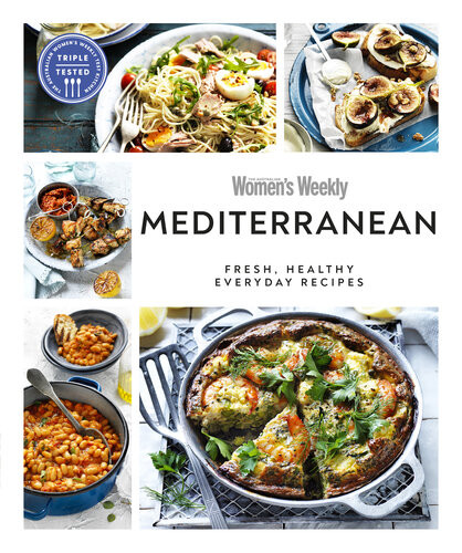 Australian Womens Weekly Mediterranean Fresh Healthy Everyday Recipes Australian Womens Weekly
