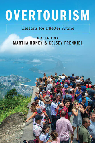 Overtourism Martha Honey Kelsey Frenkiel