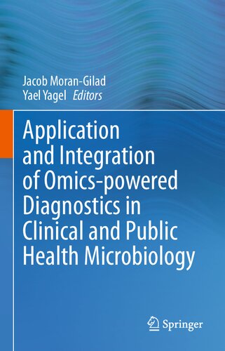 Application And Integration Of Omicspowered Diagnostics In Clinical And Public Health Microbiology 1st Ed 2021 Jacob Morangilad Editor