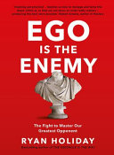Ego Is The Enemy 1st Ryan Holiday