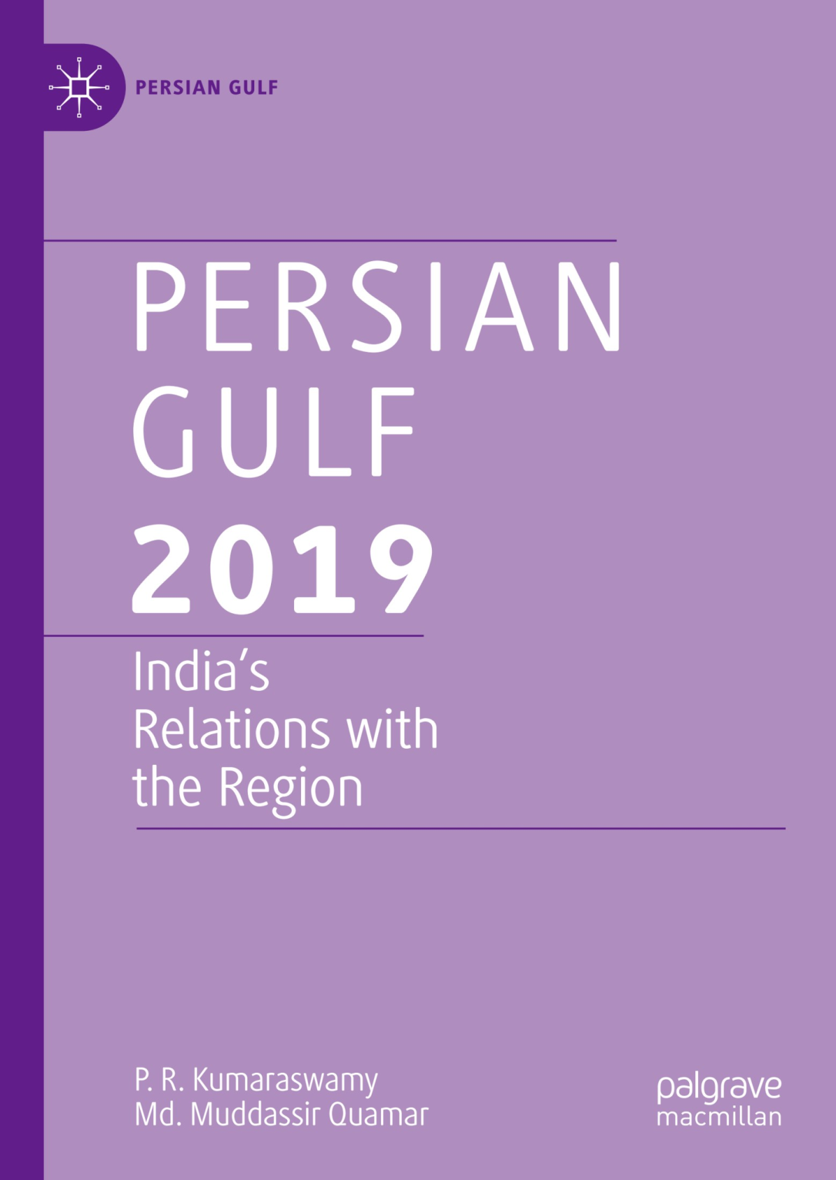 Persian Gulf 2019 Indias Relations With The Region P R Kumaraswamy