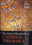 The Oxford Handbook Of Catholic Theology Oxford Handbooks Lewis Ayres