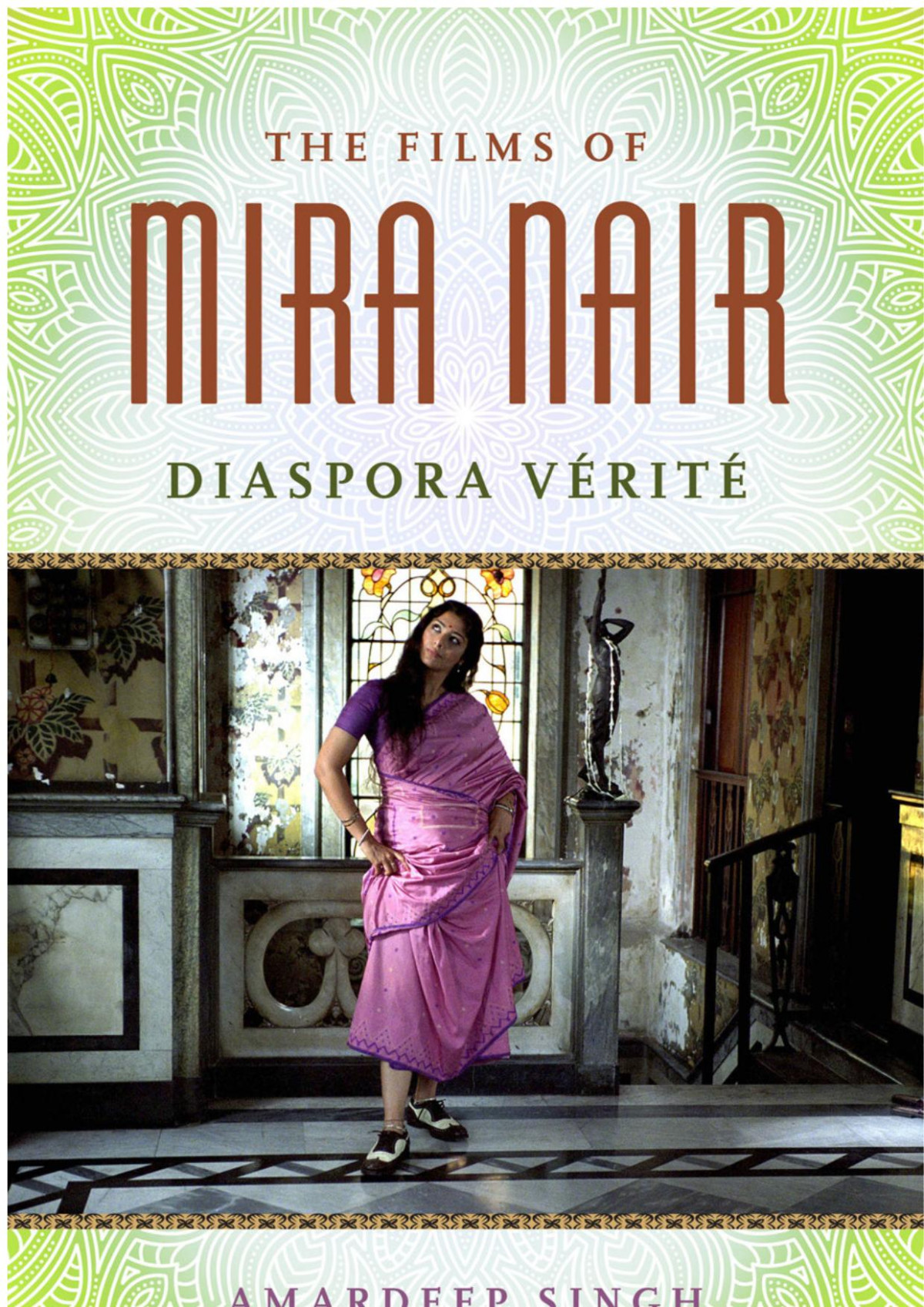 The Films Of Mira Nair Diaspora Vérité Amardeep Singh Singh