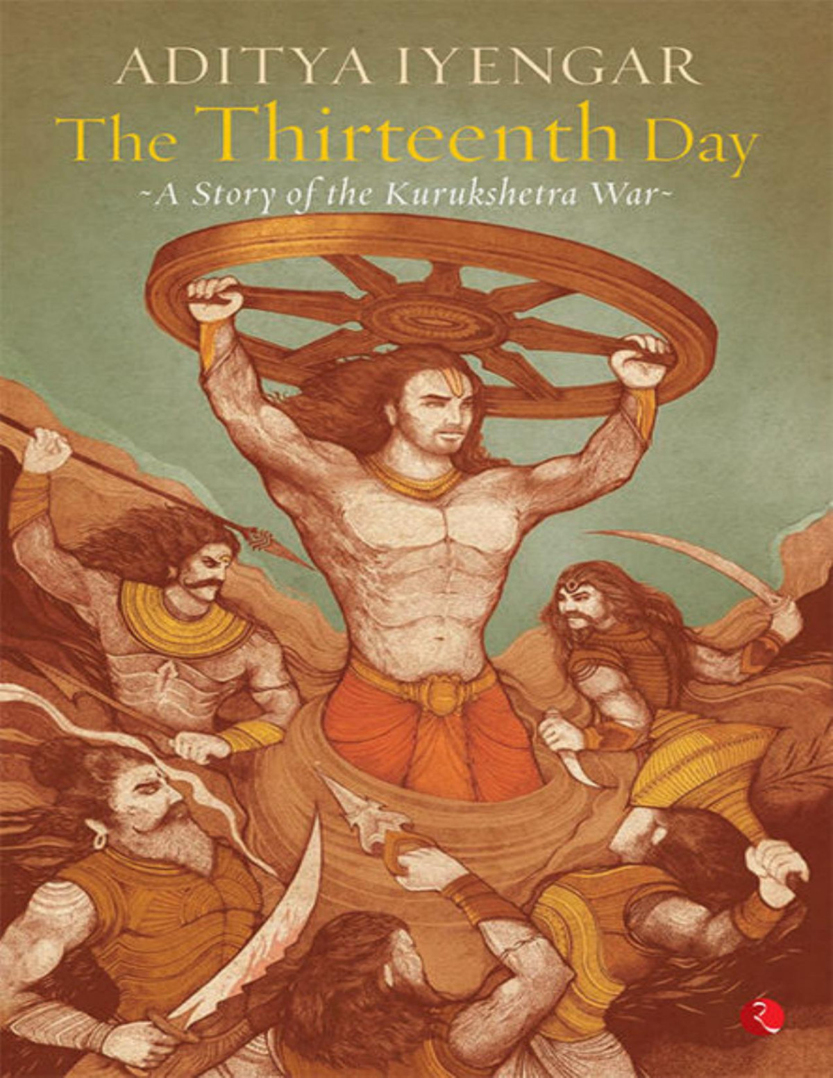 The Thirteenth Day A Story Of The Kurukshetra War Aditya Iyengar Iyengar