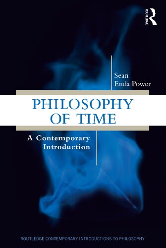 Philosophy Of Time A Contemporary Introduction Sean Enda Power