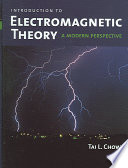Introduction To Electromagnetic Theory A Modern Perspective 1st Edition Chow