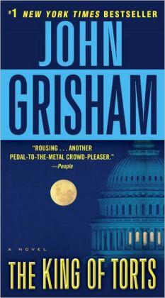 The King Of Torts A Novel John Grisham Grisham John