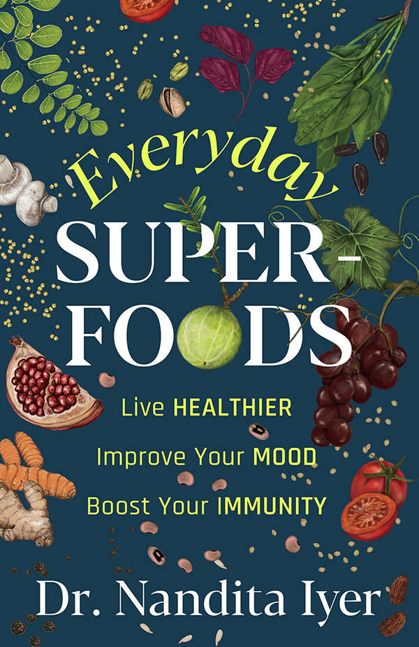 Everyday Superfoods Nandita Iyer Iyer Nandita