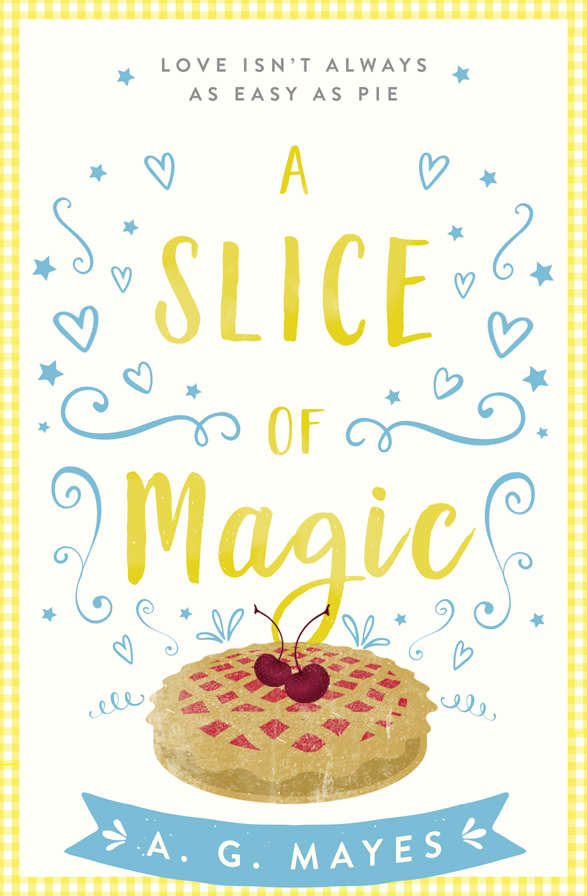 A Slice Of Magic A G Mayes Mayes A G