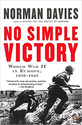 No Simple Victory World War Ii In Europe 19391945 Norman Davies