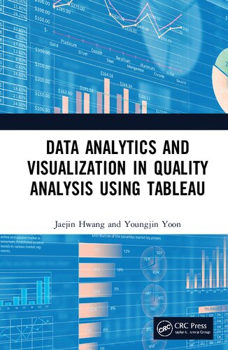 Data Analytics And Visualization In Quality Analysis Using Tableau 1st Edition Hwang